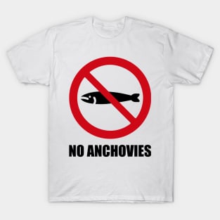 NO Anchovies - Anti series - Nasty smelly foods - 19B T-Shirt